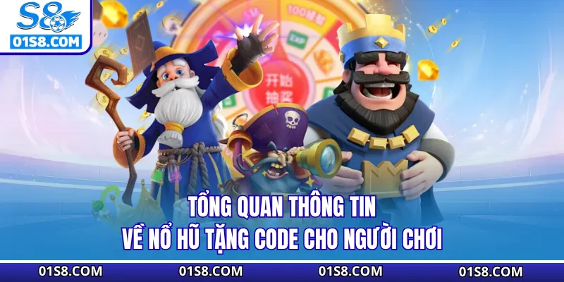 Tổng quan thông tin về Nổ Hũ Tặng Code cho người chơi